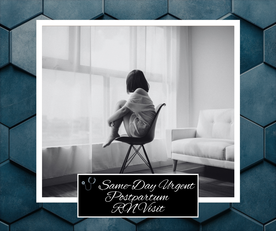 Same-Day Urgent Postpartum Nursing Visit | Private Postpartum Nurse Care